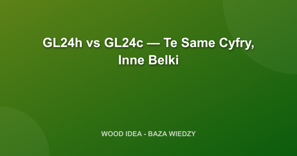 GL24h vs GL24c — Te Same Cyfry, Inne Belki
