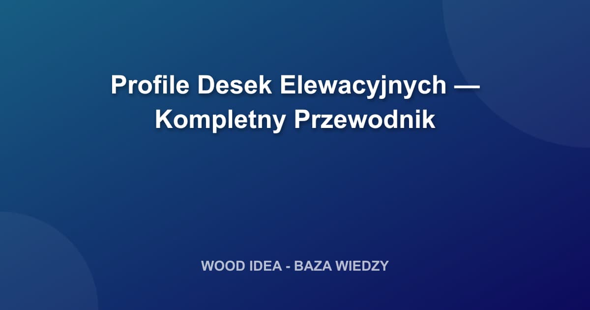 Profile Desek Elewacyjnych — Kompletny Przewodnik