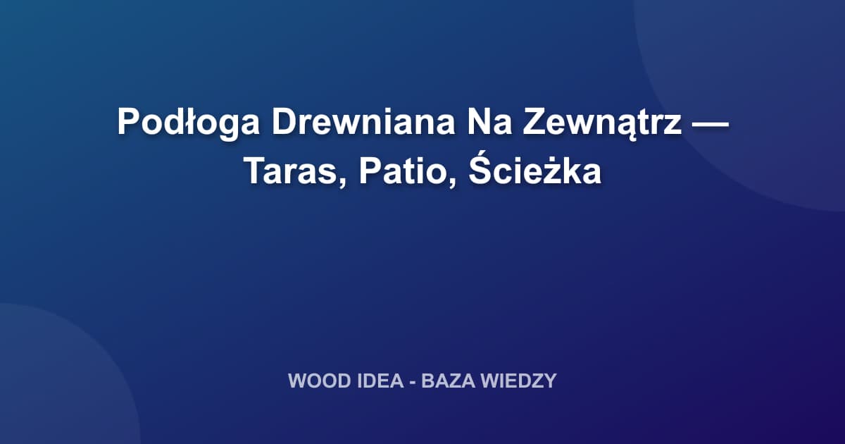 Podłoga Drewniana Na Zewnątrz — Taras, Patio, Ścieżka