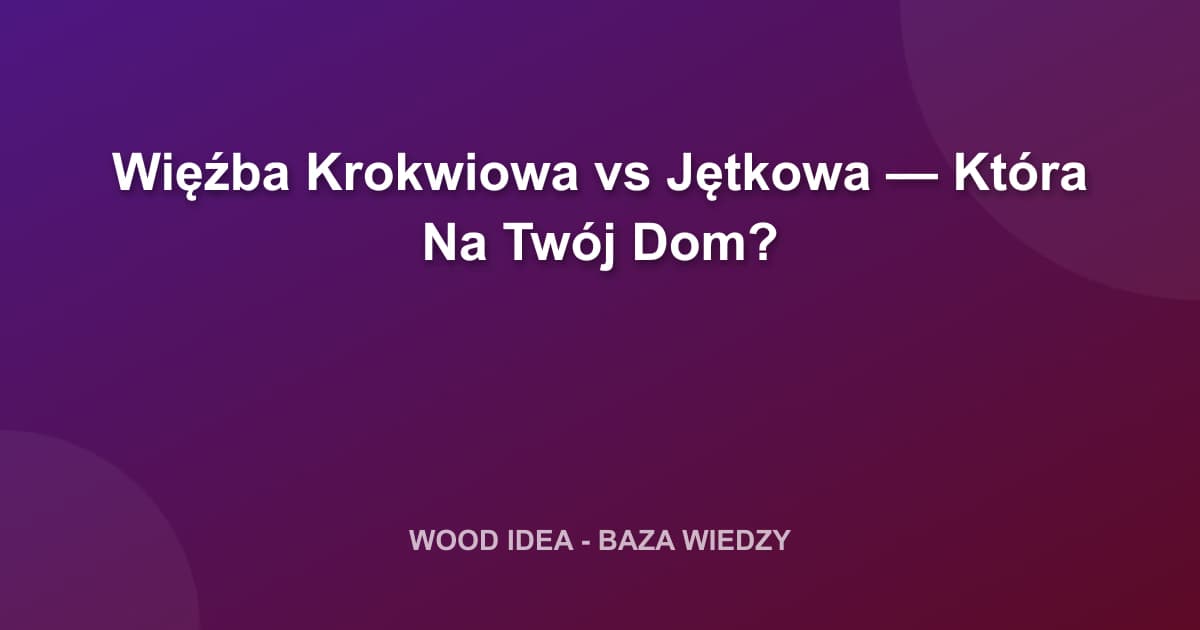 Więźba Krokwiowa czy Jętkowa? Kompletny Przewodnik po Konstrukcjach Dachowych
